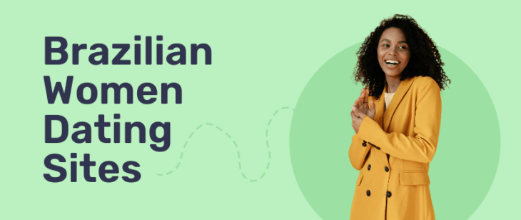 Brazilian Dating Sites In USA: 2023 List Of The Best 🏆